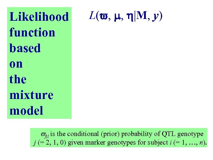 Likelihood function based on the mixture model L( , , |M, y) j|i is