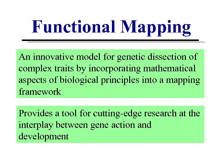 Functional Mapping An innovative model for genetic dissection of complex traits by incorporating mathematical