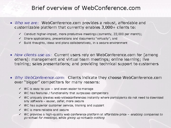 Brief overview of Web. Conference. com • Who we are: Web. Conference. com provides