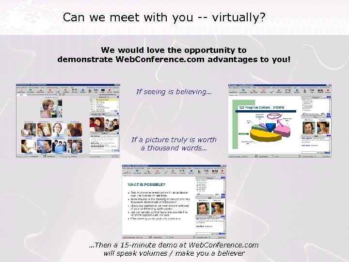 Can we meet with you -- virtually? We would love the opportunity to demonstrate