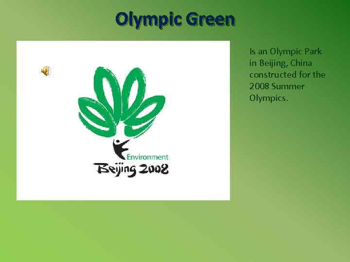 Olympic Green Is an Olympic Park in Beijing, China constructed for the 2008 Summer