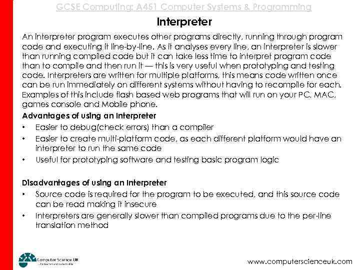 GCSE Computing: A 451 Computer Systems & Programming Interpreter An interpreter program executes other