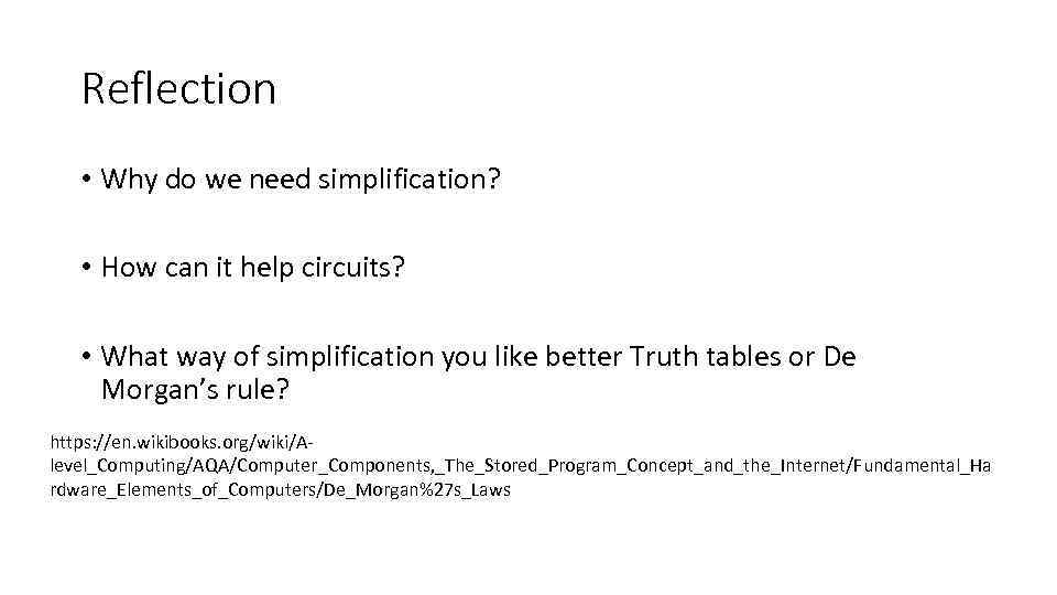 Reflection • Why do we need simplification? • How can it help circuits? •