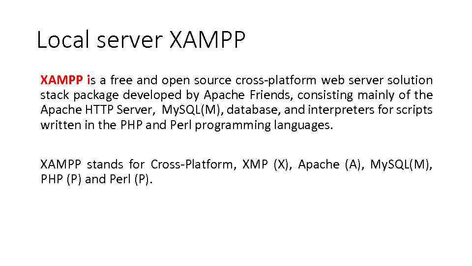 Local server XAMPP is a free and open source cross-platform web server solution stack