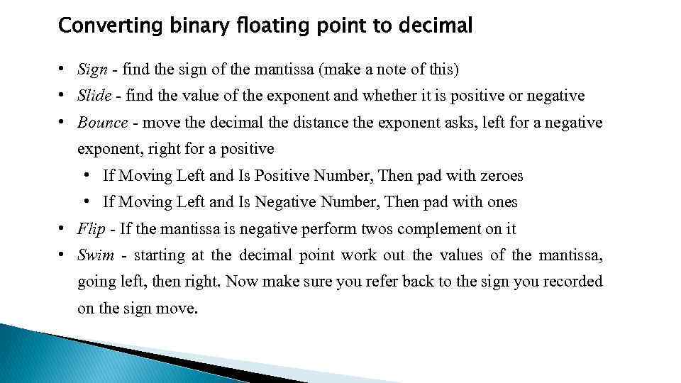 Converting binary floating point to decimal • Sign - find the sign of the