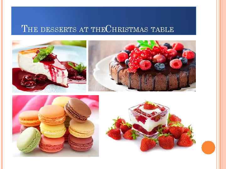 THE DESSERTS AT THECHRISTMAS TABLE 