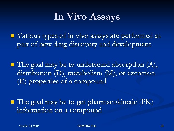 In Vivo Assays n Various types of in vivo assays are performed as part