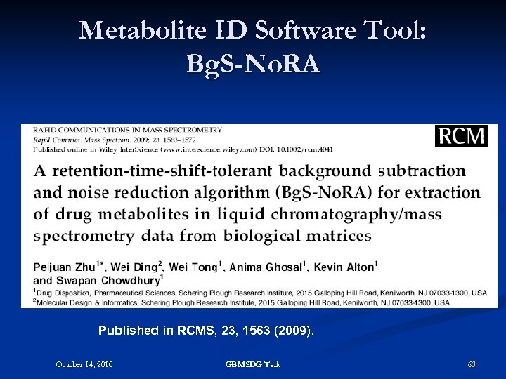 Metabolite ID Software Tool: Bg. S-No. RA Published in RCMS, 23, 1563 (2009). October