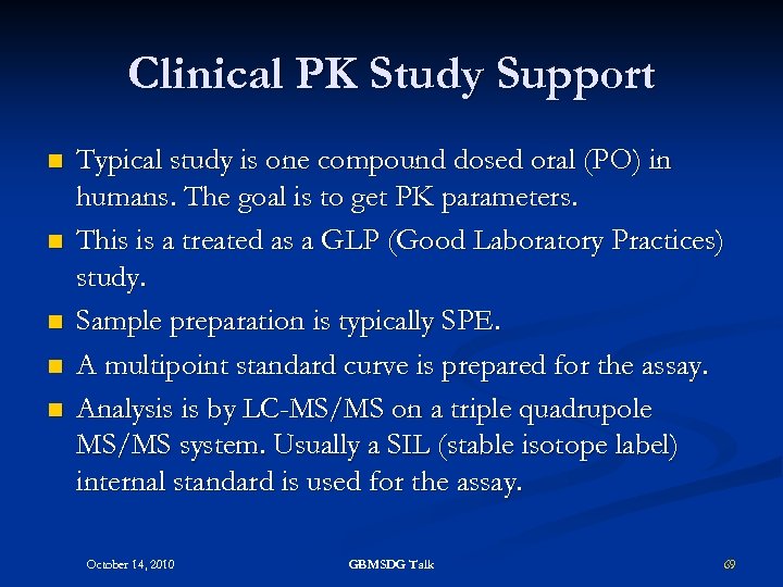 Clinical PK Study Support n n n Typical study is one compound dosed oral