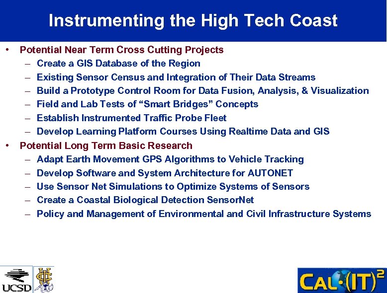 Instrumenting the High Tech Coast • • Potential Near Term Cross Cutting Projects –