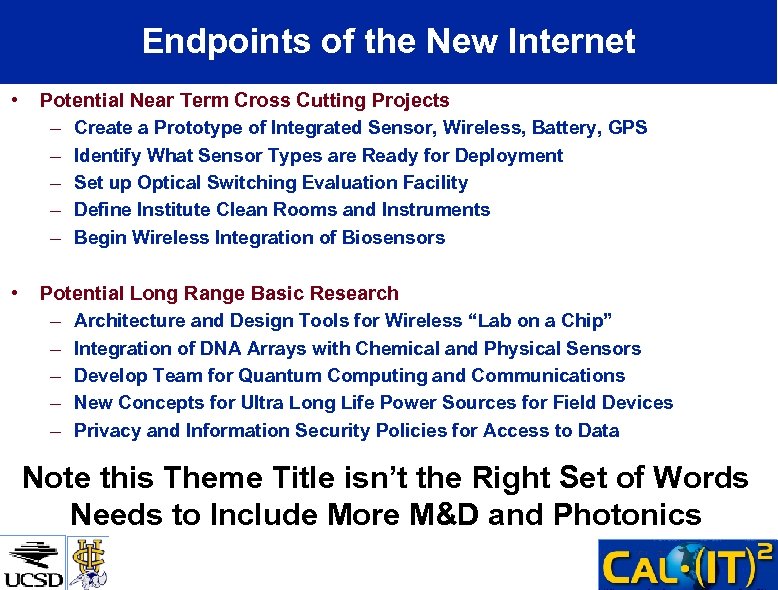 Endpoints of the New Internet • Potential Near Term Cross Cutting Projects – Create