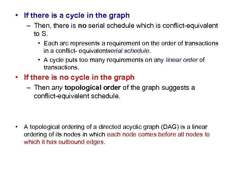  • If there is a cycle in the graph – Then, there is