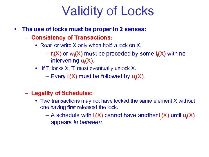 Validity of Locks • The use of locks must be proper in 2 senses: