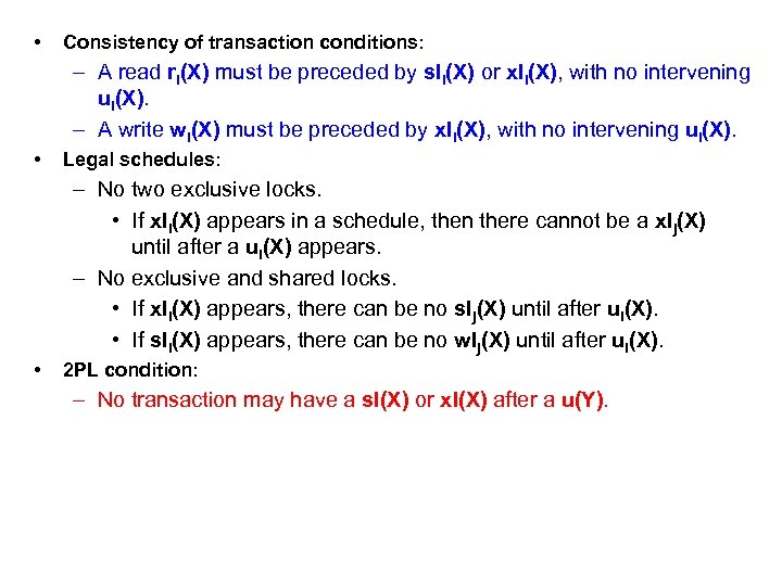  • Consistency of transaction conditions: – A read ri(X) must be preceded by