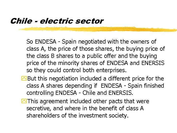 Chile - electric sector So ENDESA - Spain negotiated with the owners of class