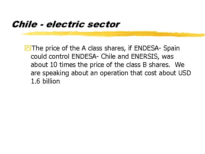 Chile - electric sector y. The price of the A class shares, if ENDESA-