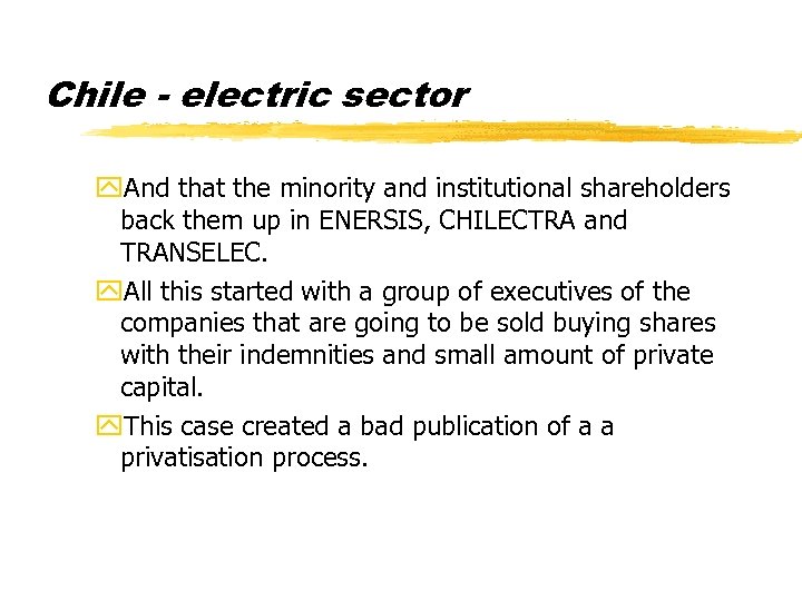 Chile - electric sector y. And that the minority and institutional shareholders back them