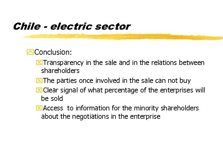 Chile - electric sector y. Conclusion: x. Transparency in the sale and in the