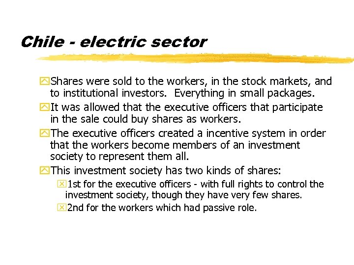 Chile - electric sector y. Shares were sold to the workers, in the stock