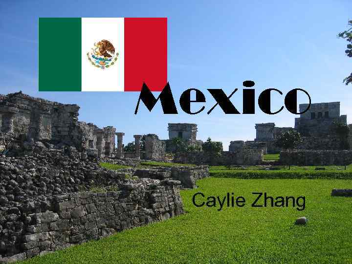 Mexico Caylie Zhang 