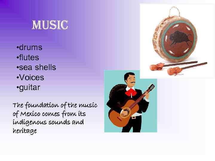 music • drums • flutes • sea shells • Voices • guitar The foundation