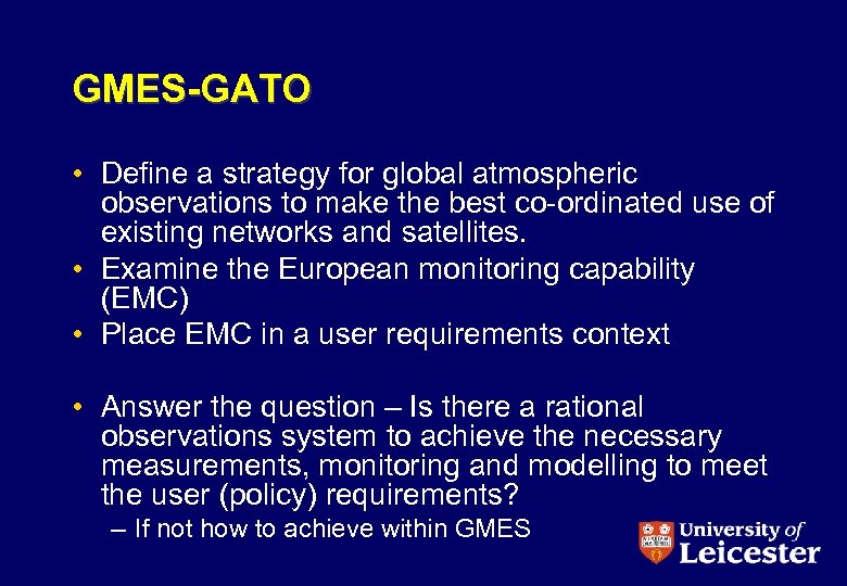 GMES-GATO • Define a strategy for global atmospheric observations to make the best co-ordinated