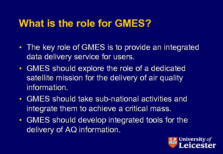What is the role for GMES? • The key role of GMES is to