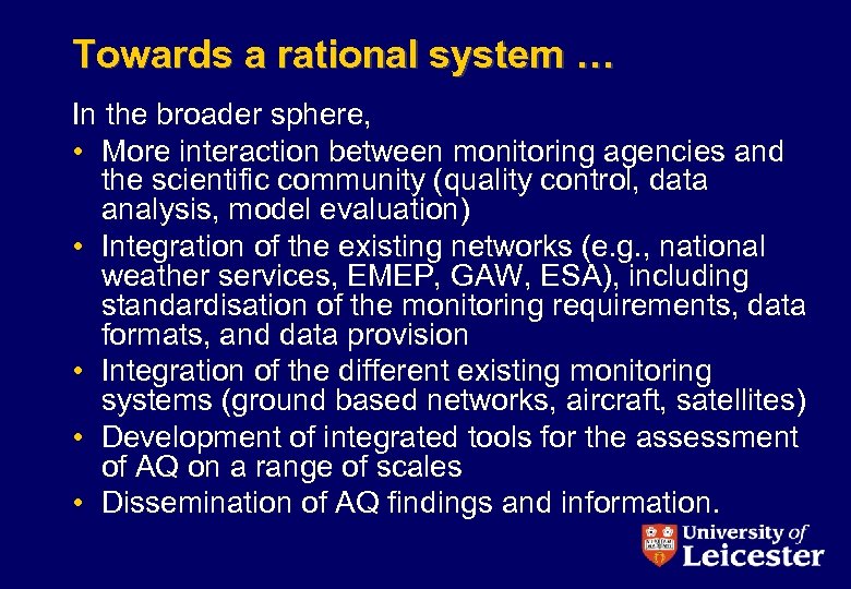 Towards a rational system … In the broader sphere, • More interaction between monitoring