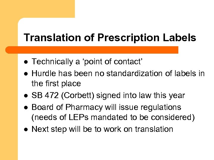 Translation of Prescription Labels l l l Technically a ‘point of contact’ Hurdle has