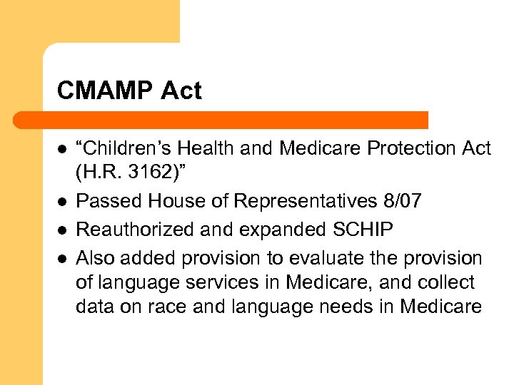 CMAMP Act l l “Children’s Health and Medicare Protection Act (H. R. 3162)” Passed
