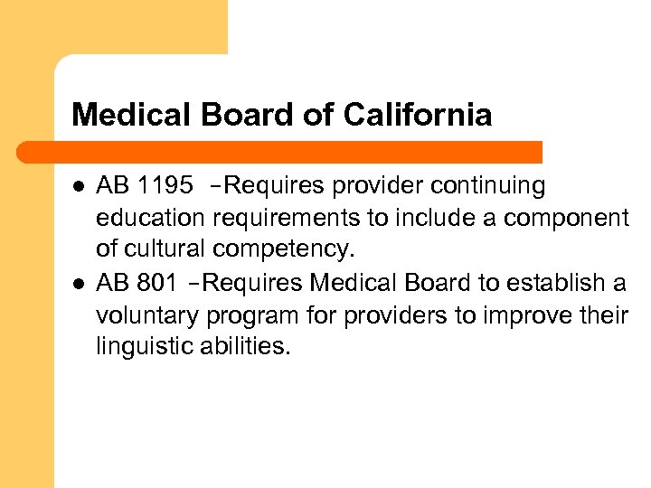 Medical Board of California l l AB 1195 -Requires provider continuing education requirements to