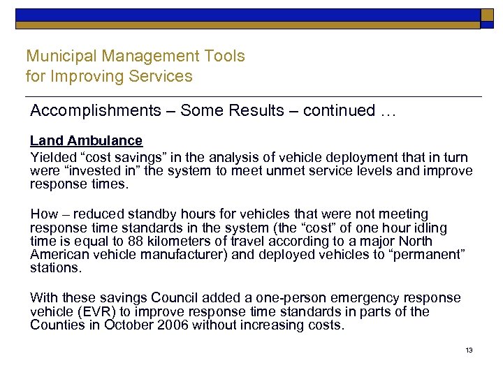 Municipal Management Tools for Improving Services Accomplishments – Some Results – continued … Land