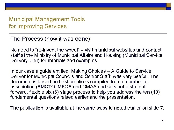 Municipal Management Tools for Improving Services The Process (how it was done) No need