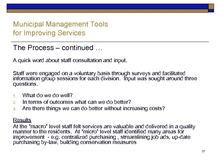 Municipal Management Tools for Improving Services The Process – continued … A quick word