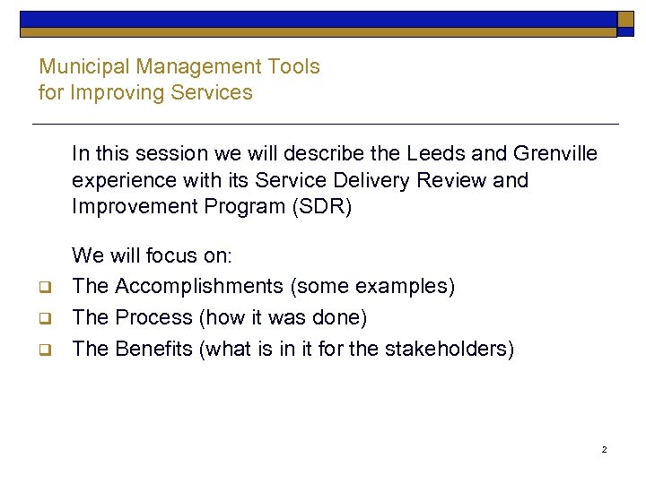 Municipal Management Tools for Improving Services In this session we will describe the Leeds