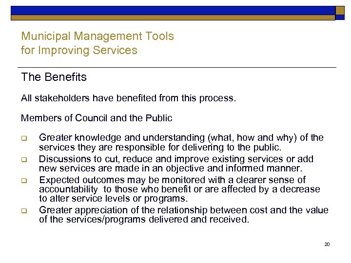 Municipal Management Tools for Improving Services The Benefits All stakeholders have benefited from this