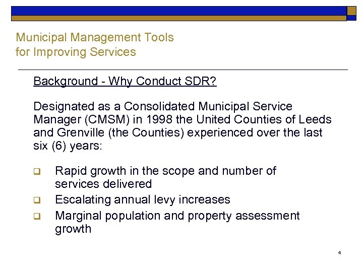 Municipal Management Tools for Improving Services Background - Why Conduct SDR? Designated as a