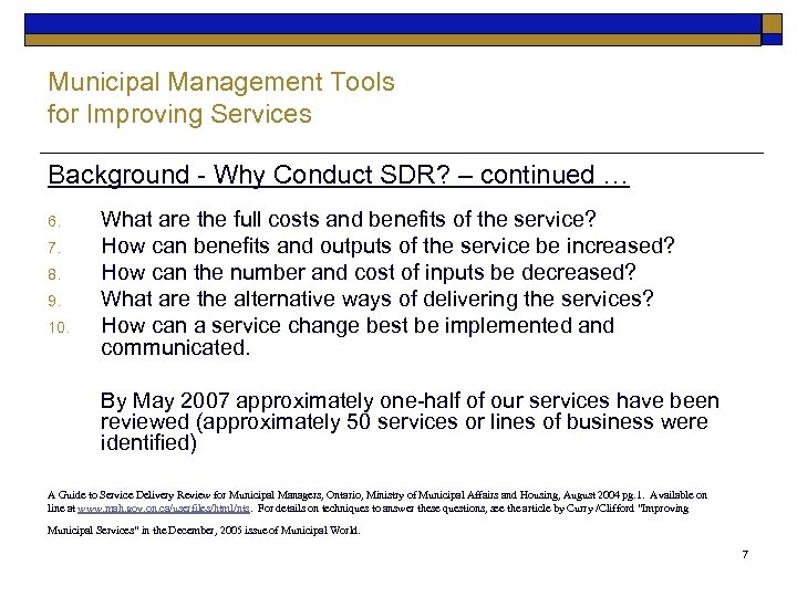 Municipal Management Tools for Improving Services Background - Why Conduct SDR? – continued …