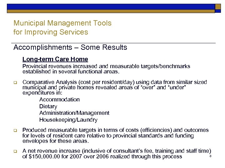 Municipal Management Tools for Improving Services Accomplishments – Some Results Long-term Care Home Provincial