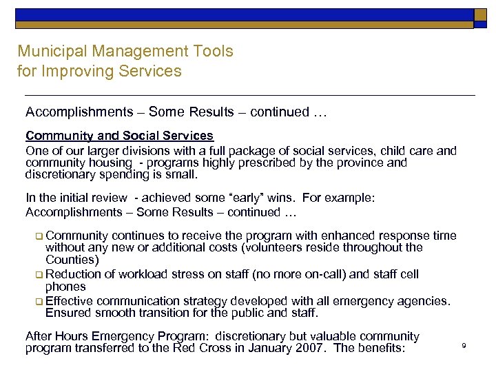 Municipal Management Tools for Improving Services Accomplishments – Some Results – continued … Community