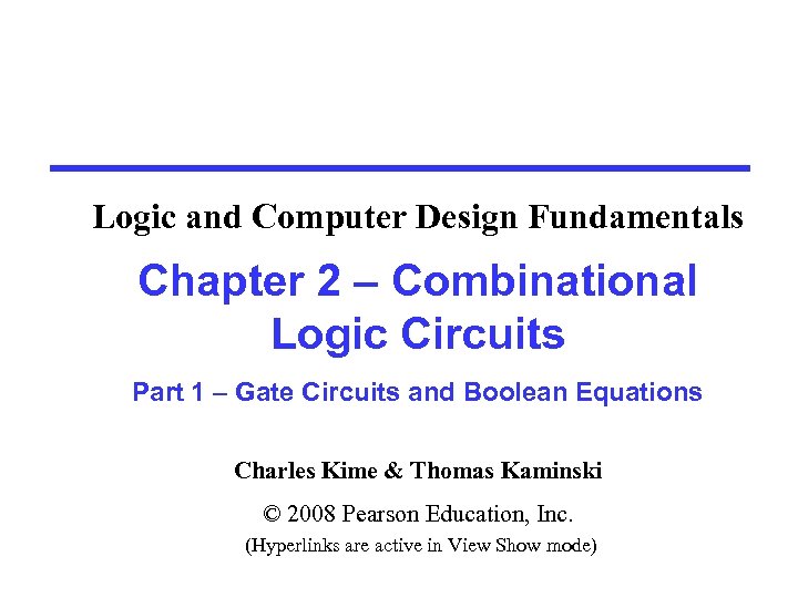 Logic and Computer Design Fundamentals Chapter 2 – Combinational Logic Circuits Part 1 –