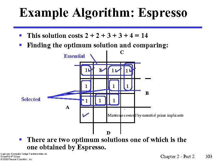 Example Algorithm: Espresso § This solution costs 2 + 3 + 4 = 14