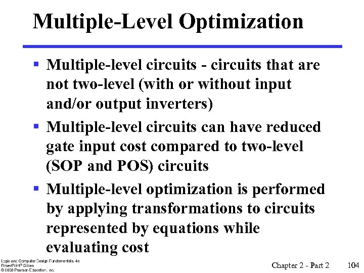 Multiple-Level Optimization § Multiple-level circuits - circuits that are not two-level (with or without