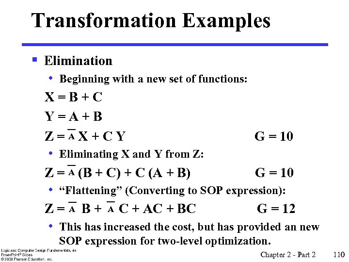 Transformation Examples § Elimination • Beginning with a new set of functions: X=B+C Y=A+B