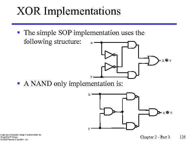 XOR Implementations § The simple SOP implementation uses the following structure: X X Y