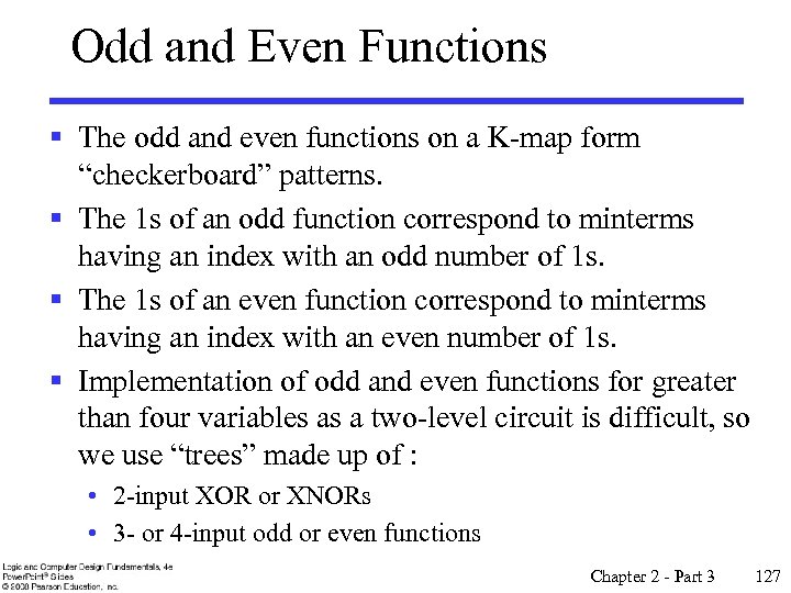 Odd and Even Functions § The odd and even functions on a K-map form