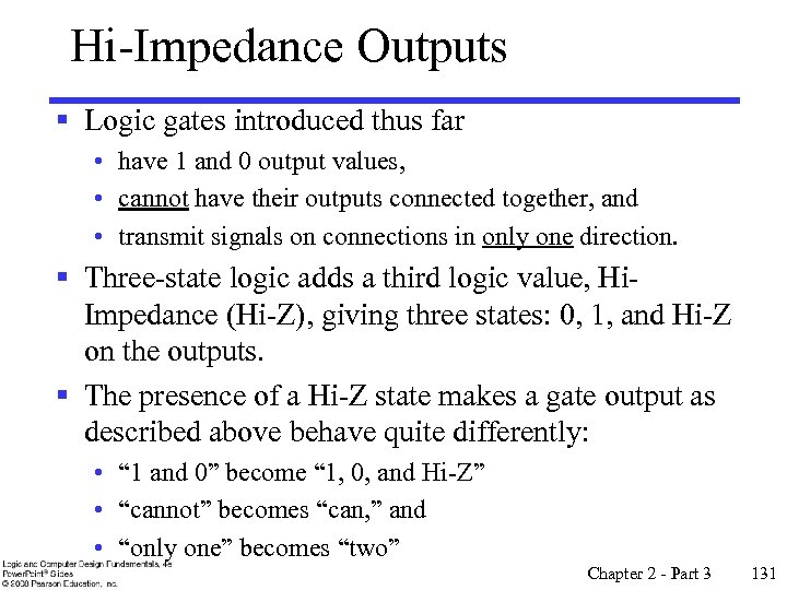 Hi-Impedance Outputs § Logic gates introduced thus far • have 1 and 0 output