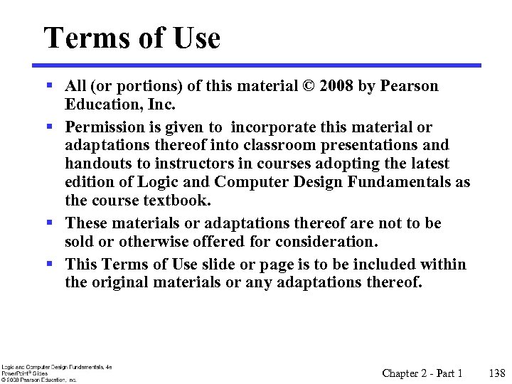 Terms of Use § All (or portions) of this material © 2008 by Pearson