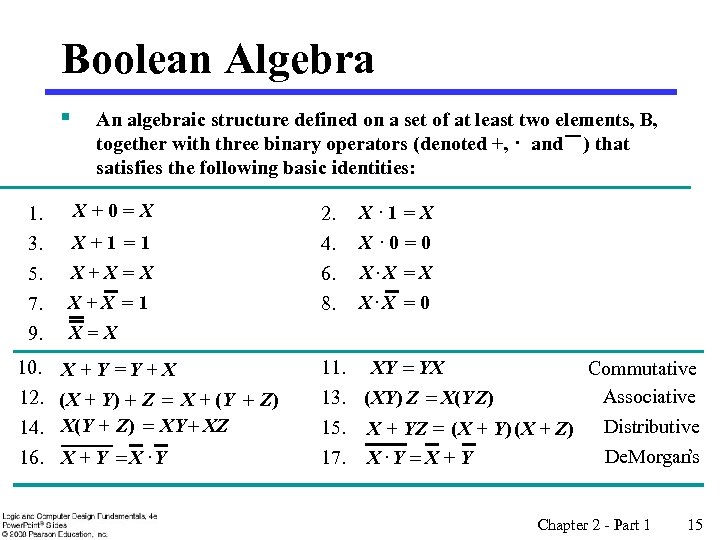 Boolean Algebra § 1. 3. 5. 7. 9. An algebraic structure defined on a