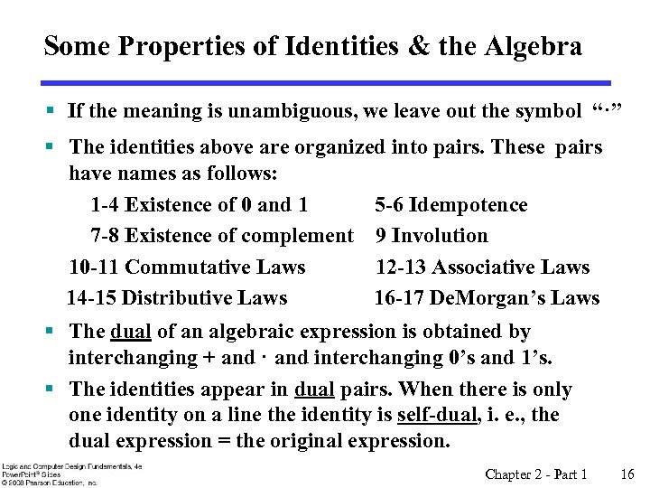 Some Properties of Identities & the Algebra § If the meaning is unambiguous, we